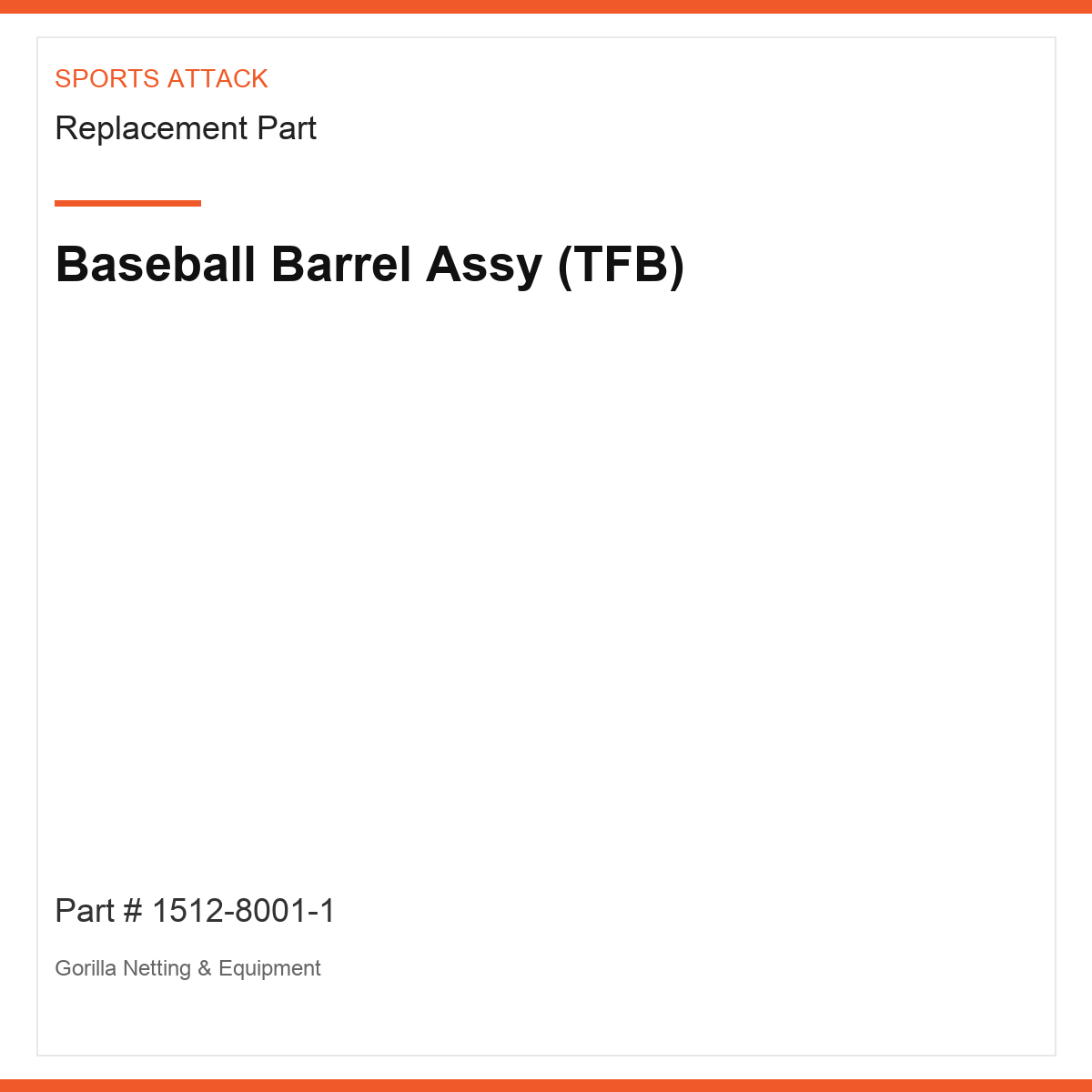 Baseball Barrel Assy (TFB)
