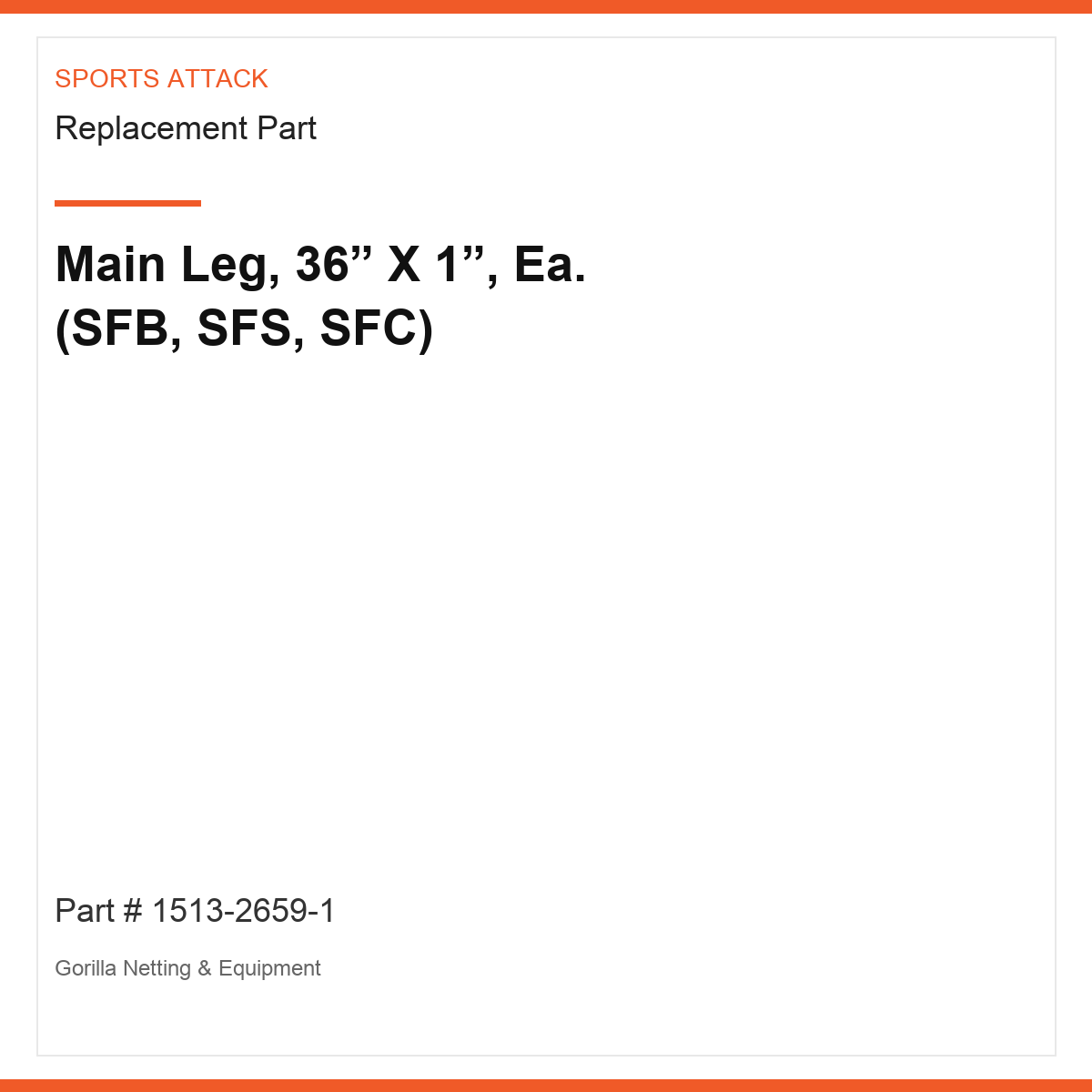 Main Leg, 36” X 1”, Ea. (SFB, SFS, SFC)