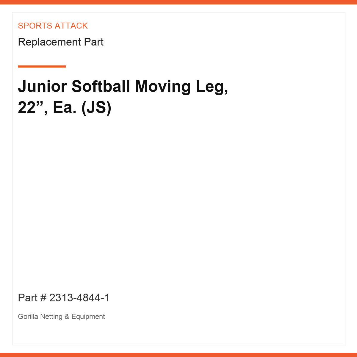 Junior Softball Moving Leg, 22”, Ea. (JS)
