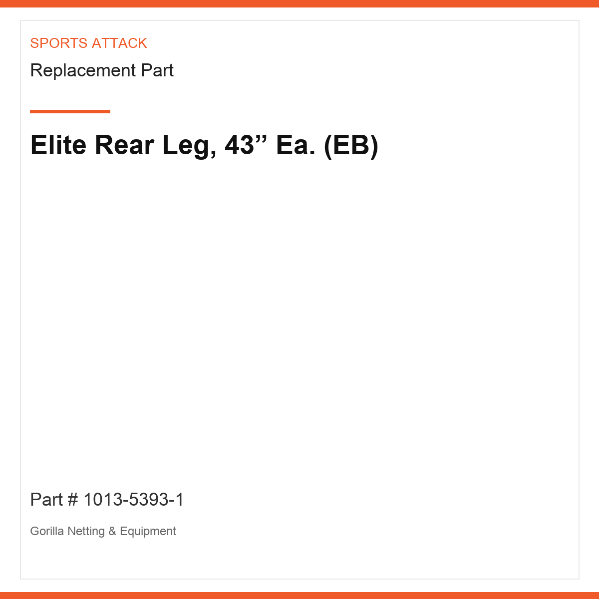 Elite Rear Leg, 43” Ea. (EB)