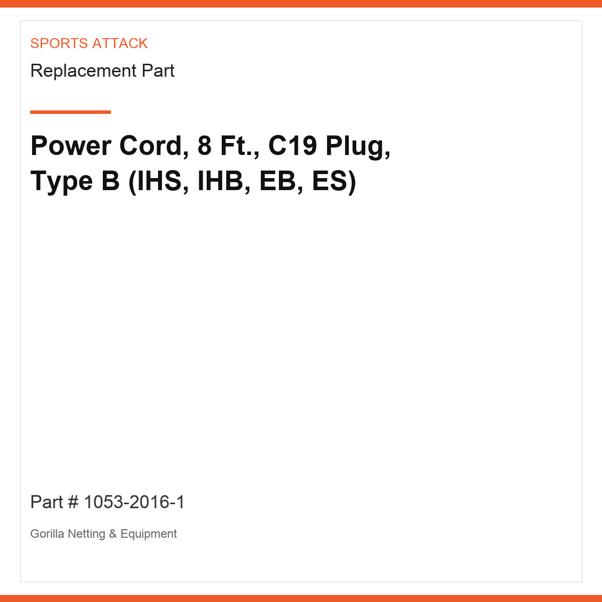 Power Cord, 8 Ft., C19 Plug, Type B (IHS, IHB, EB, ES)