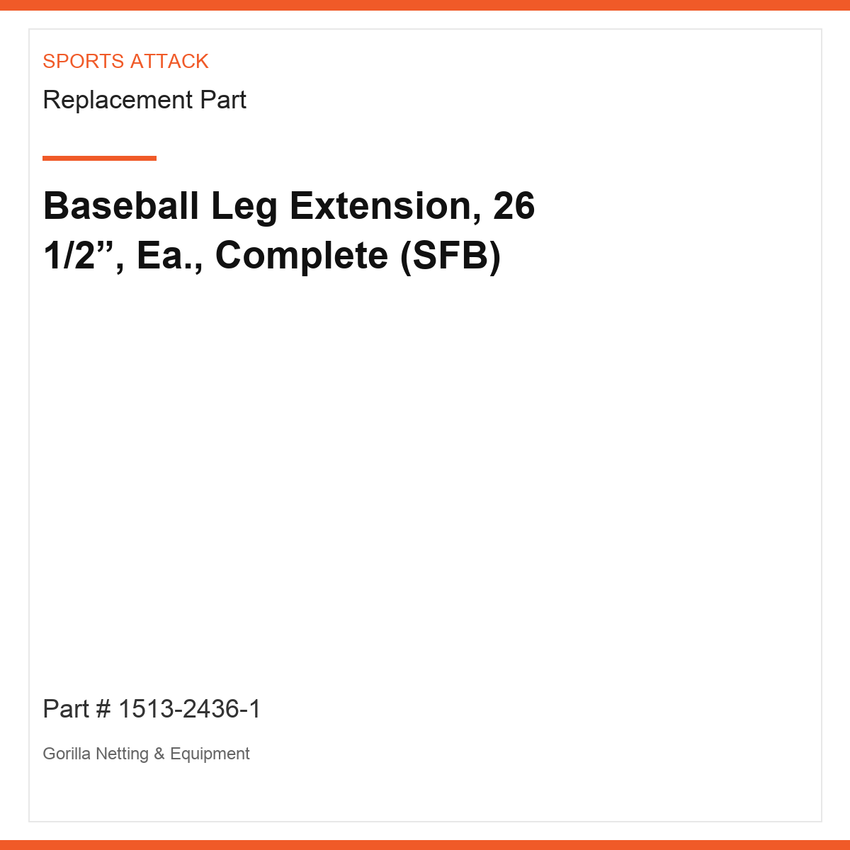 Baseball Leg Extension, 26 1/2”, Ea., Complete (SFB)