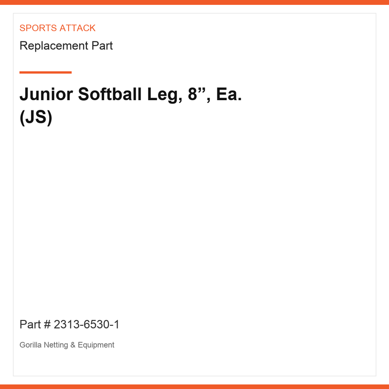 Junior Softball Leg, 8”, Ea. (JS)