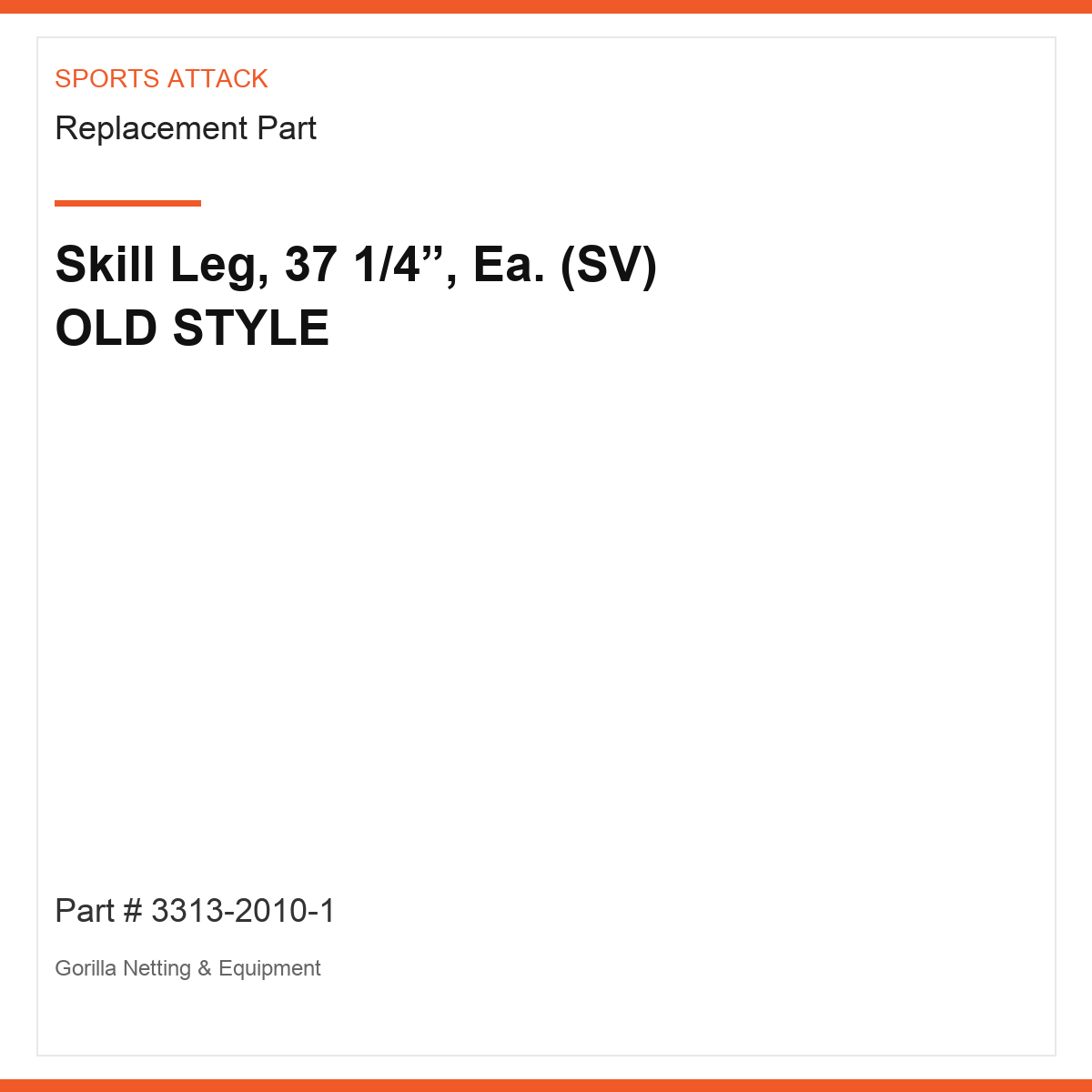 Skill Leg, 37 1/4”, Ea. (SV) OLD STYLE